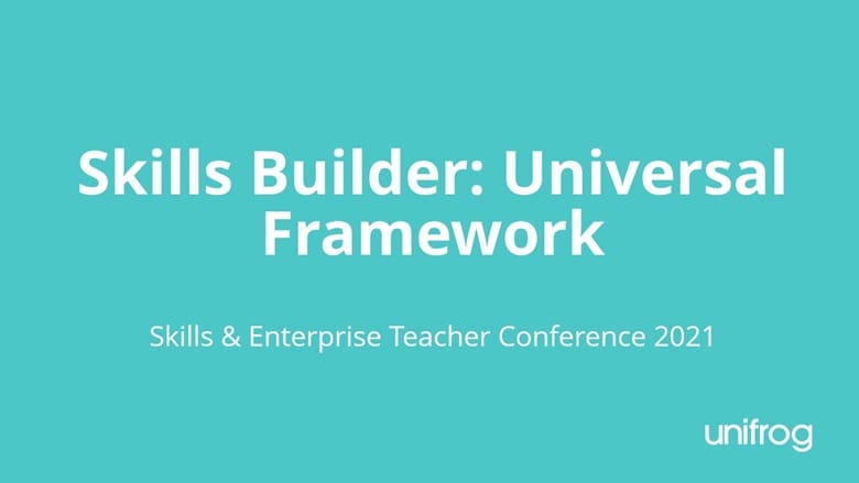 Skills & Enterprise Conference - Skills Builder’s new Universal Framework